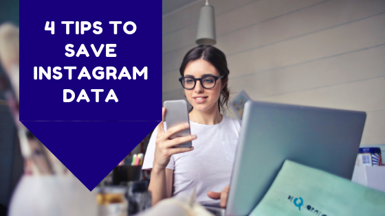4 Tips To Save Instagram Data